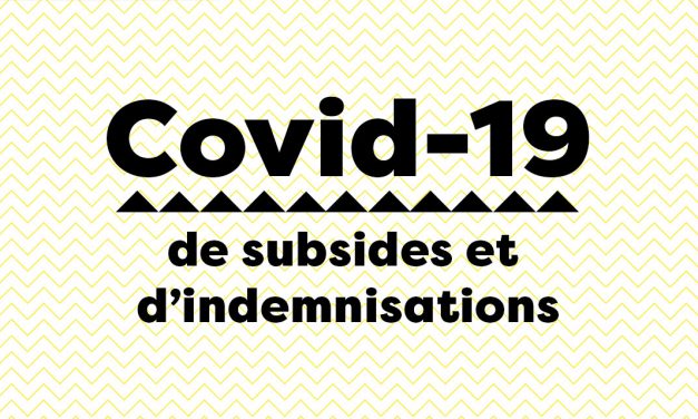 Covid-19, de subsides et d’indemnisations