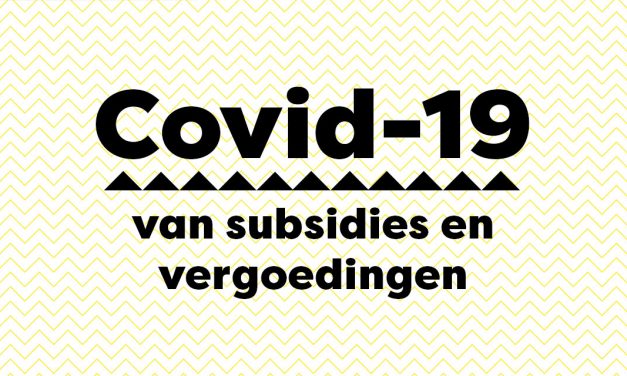 Covid-19: van subsidies en vergoedingen